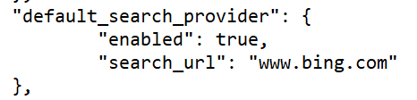 "default_search_provider" block with two directives, "enabled" = true and "search_url": "www.bing.com"